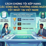 Sòng bạc thưởng hàng ngày tốt nhất Việt Nam 2024